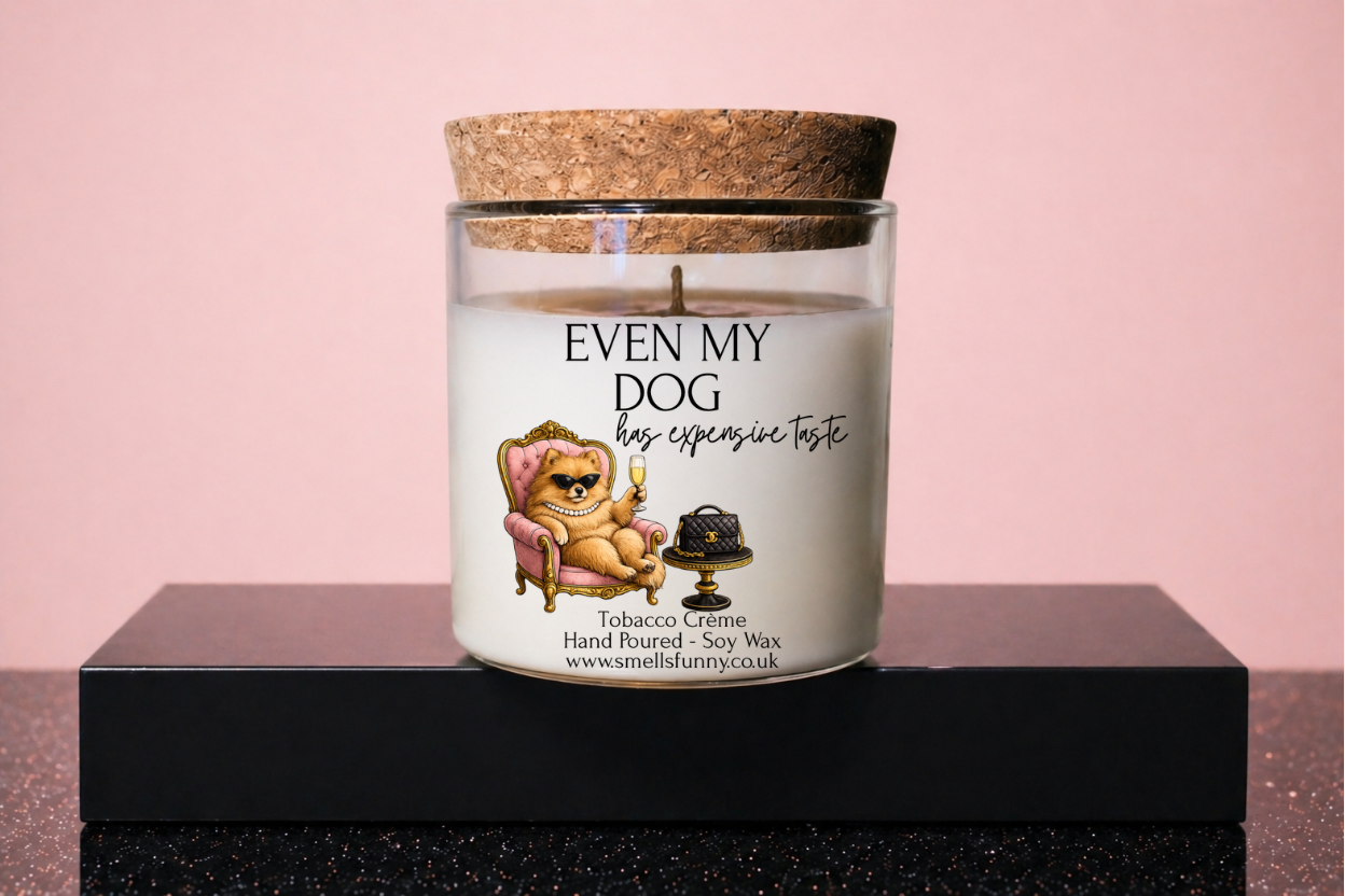 Even My Dog Has Expensive Taste - Candle (more options)