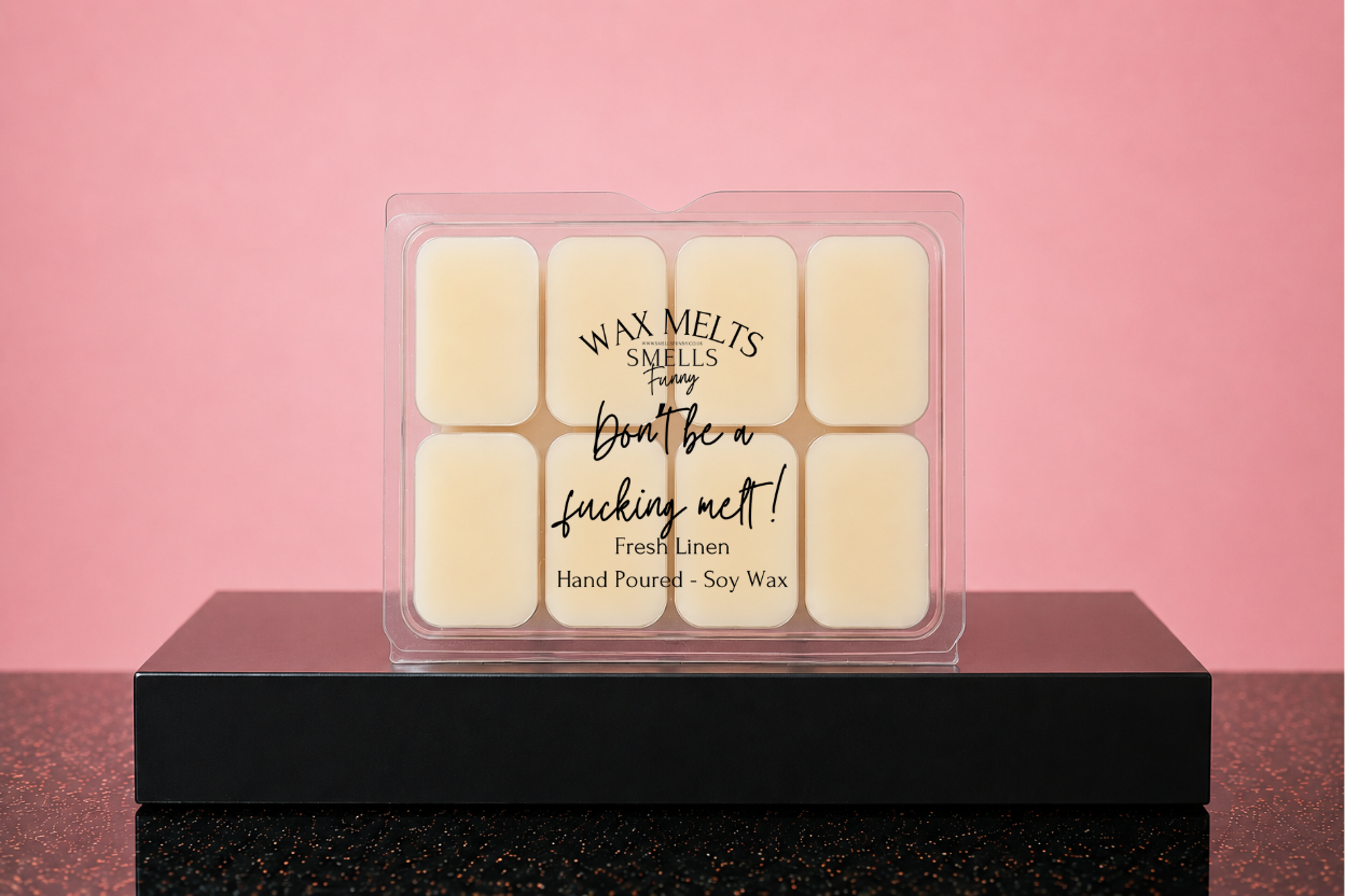 Don't Be a F*cking Melt - Wax Melts (more options)