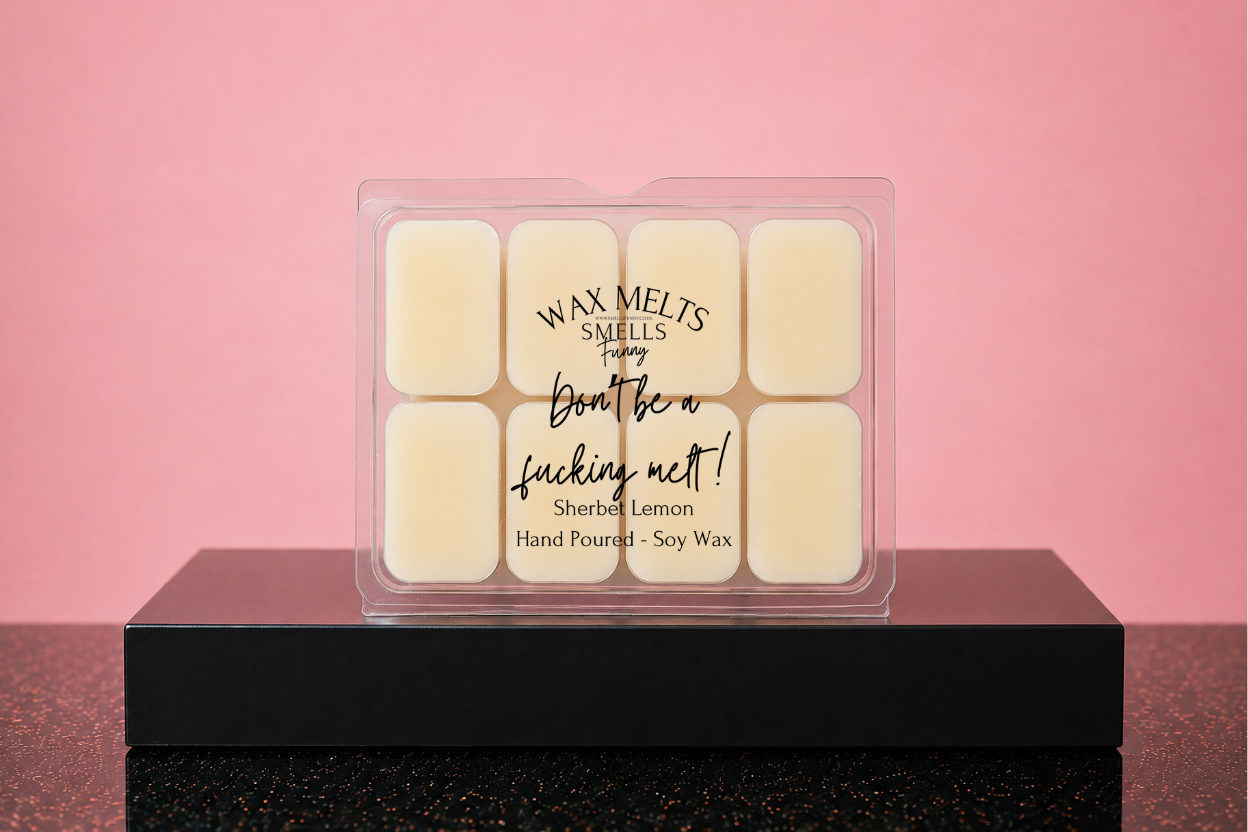 Don't Be a F*cking Melt - Wax Melts (more options)