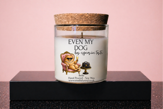 Even My Dog Has Expensive Taste - Candle (more options)