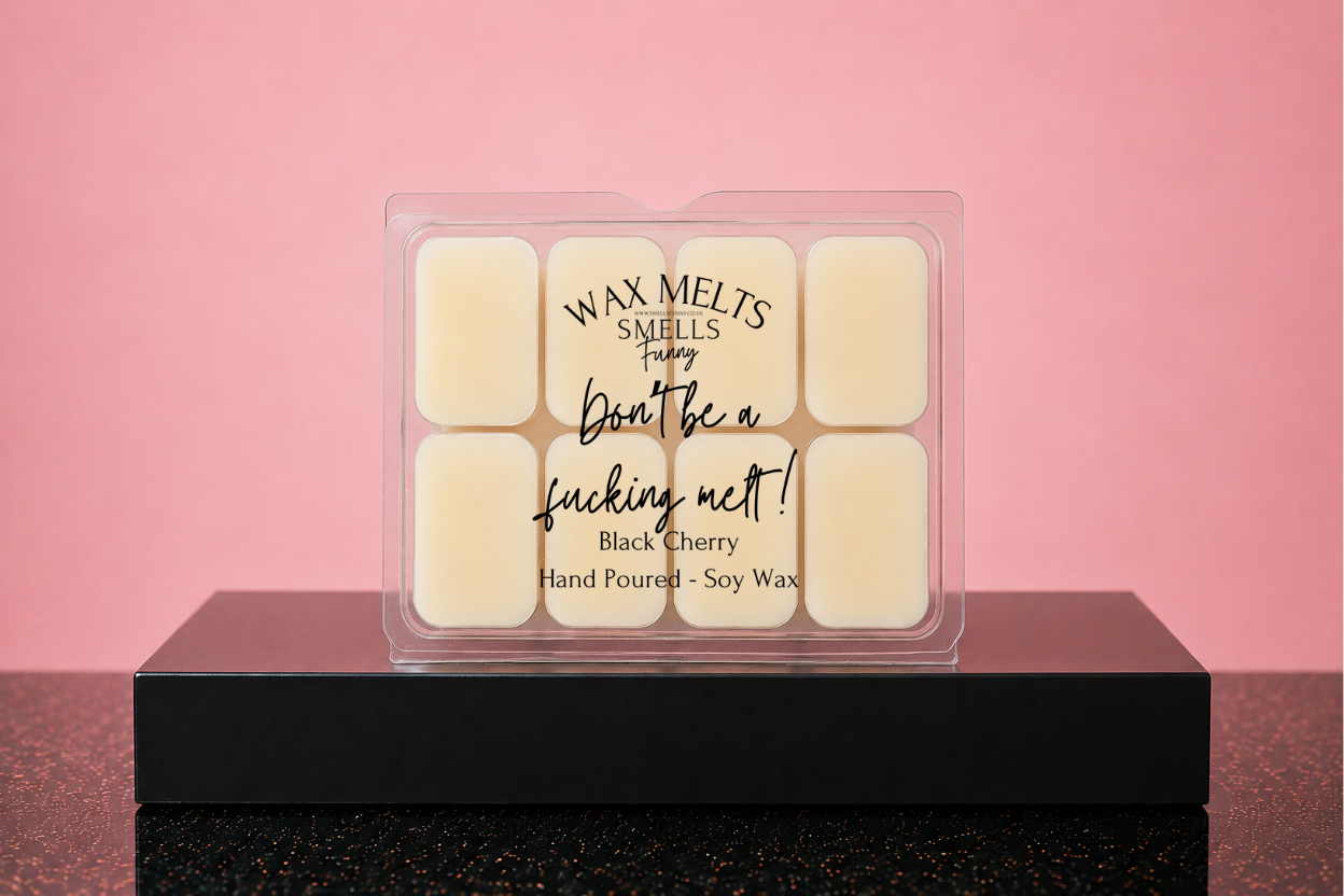 Don't Be a F*cking Melt - Wax Melts (more options)