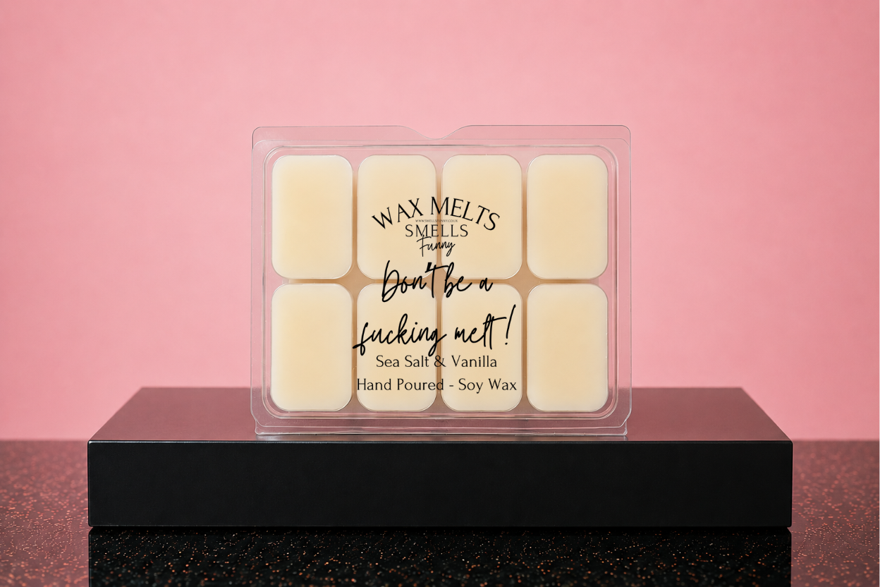 Don't Be a F*cking Melt - Wax Melts (more options)