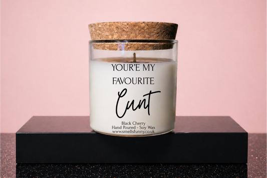 You're My Favourite C*nt - Candle (more options)