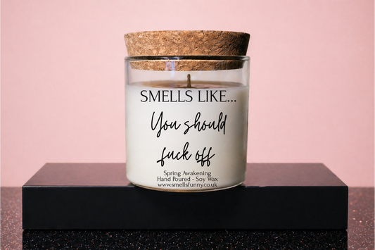 Smells Like You Should F*ck Off - Candle (more options)