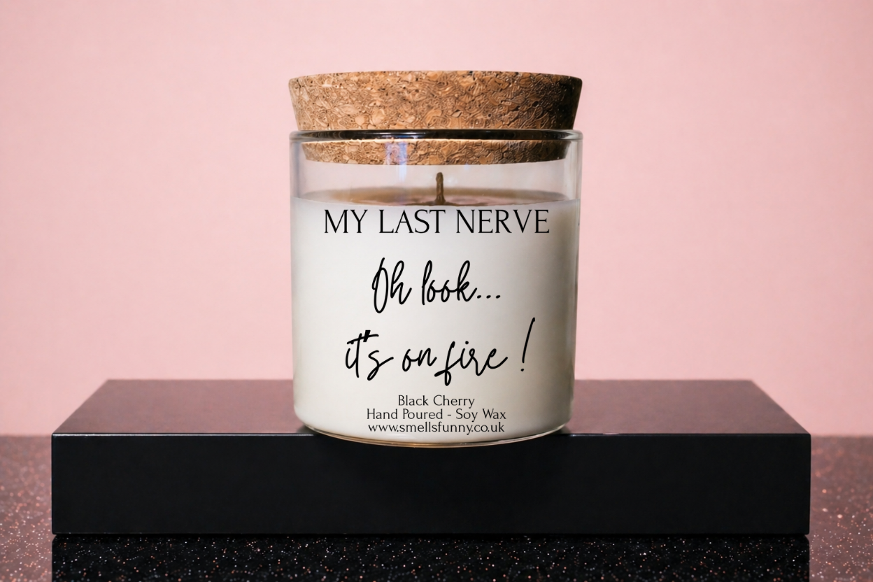 My Last Nerve … Oh Look It's On Fire - Candle (more options)