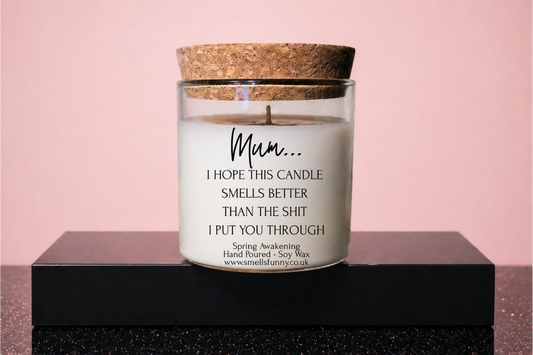 Mum I Hope This Candle Smells Better... - Candle (more options)