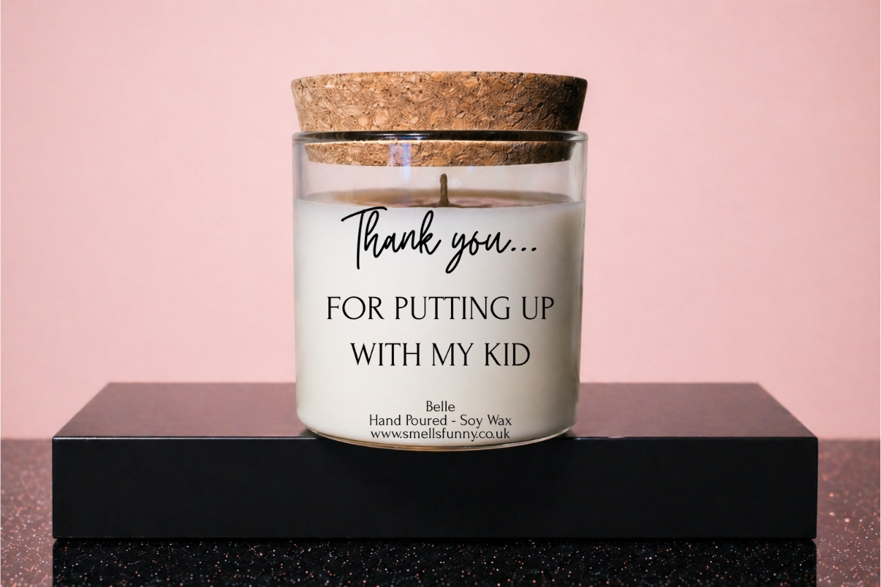 Thank You For Putting Up With My Kid - Candle (more options)
