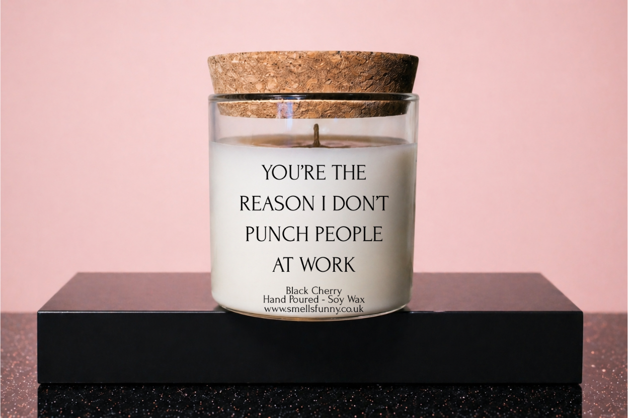 You're The Reason I Don't Punch People At Work - Candle (more options)