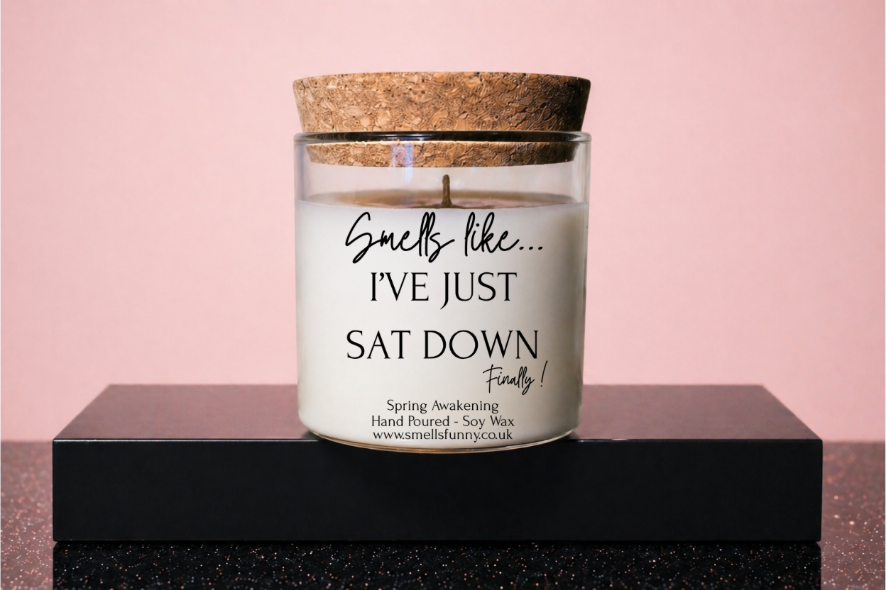 Smells Like I've Just Sat Down... Finally ! - Candle (more options)